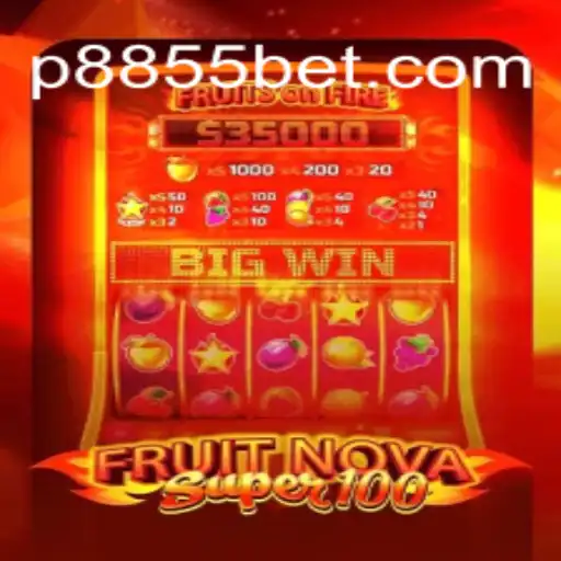 Exploring the Thrills of FruitNovaSuper100 and 8855bet
