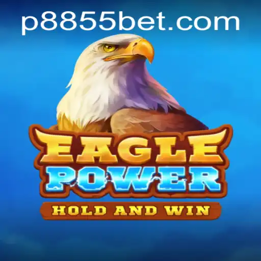Exploring EaglePower: The Ultimate Gaming Experience Paired with 8855bet